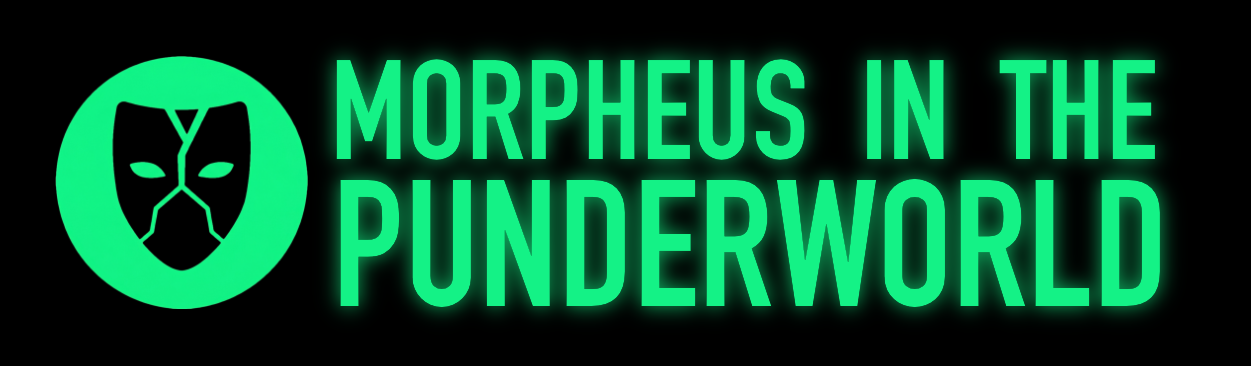 Morpheus in the Punderworld